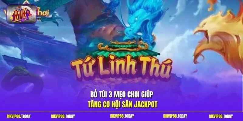 Kho Báu Tứ Linh | Quay Hũ Thần Thánh Giật Jackpot Trăm Triệu 4 Sunwin Bỏ túi 3 mẹo chơi giúp tăng cơ hội săn Jackpot