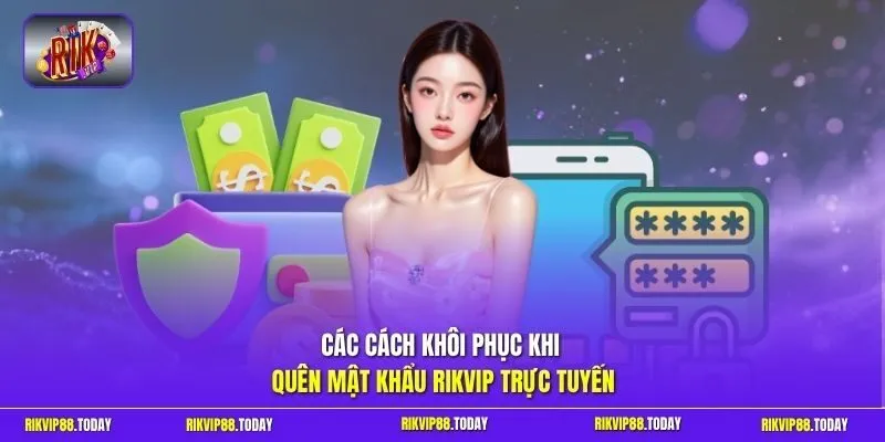 Quên Mật Khẩu Rikvip - Cách Lấy Lại Tài Khoản Nhanh Nhất 3 Sunwin Các cách khôi phục khi quên mật khẩu Rikvip trực tuyến