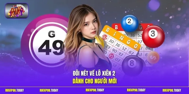 Lô Xiên 2 | Bí Kíp Ghép Cặp Bất Bại Cơ Hội Nhận Thưởng x35 2 Sunwin Đôi nét về lô xiên 2 dành cho người mới