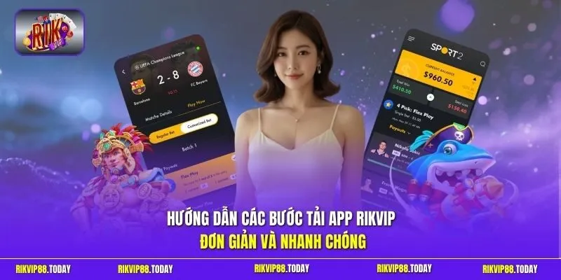 Hướng dẫn các bước tải app Rikvip đơn giản và nhanh chóng