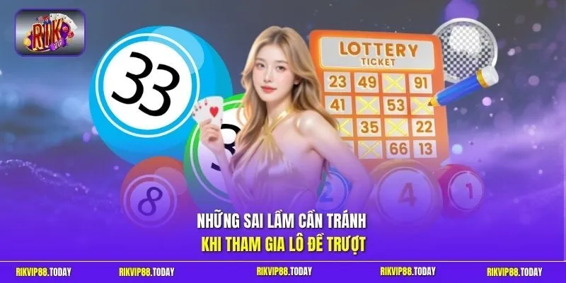 Lô Trượt | Bí Kíp Đánh Ngược Đỉnh Cao Gom Tiền Đầy Túi 4 Sunwin Những sai lầm cần tránh khi tham gia lô đề trượt