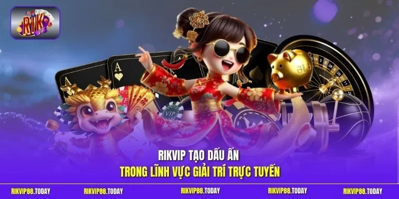 RIKVIP ⭐️RIK VIP | Cổng Game Bài Đổi Thưởng Rikvip6.la #1 VN 7/2026 12 Sunwin Rikvip tạo dấu ấn trong lĩnh vực giải trí trực tuyến