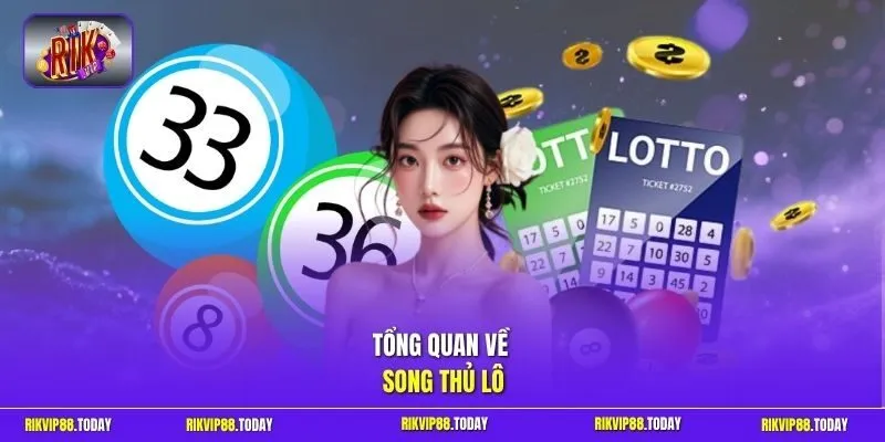 Song Thủ Lô | Kết Hợp 2 Số Chuẩn, Tăng Cơ Hội Trúng x60 2 Sunwin Tổng quan về song thủ lô