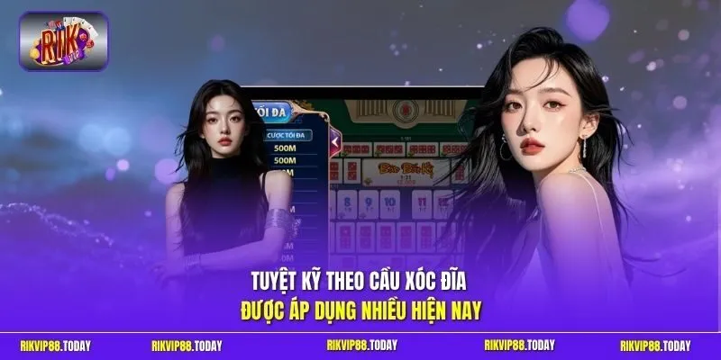 Tuyệt kỹ theo cầu xóc đĩa được áp dụng nhiều hiện nay